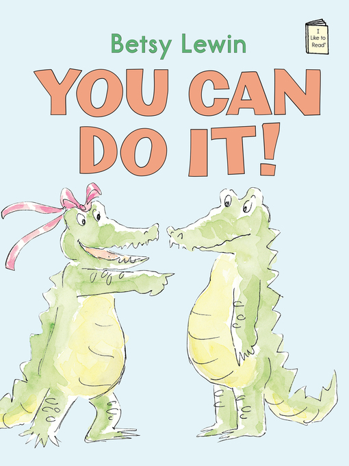 Title details for You Can Do It! by Betsy Lewin - Wait list